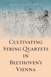 Imagen de portada: Cultivating String Quartets in Beethoven's Vienna 1st edition 9781783272327