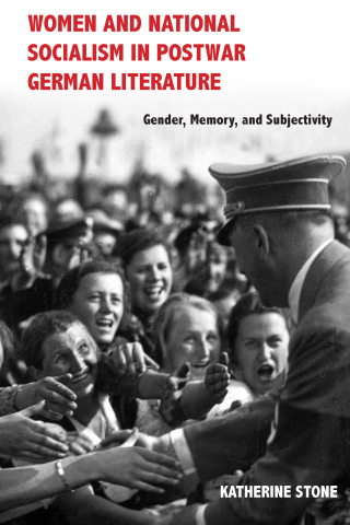 Cover image: Women and National Socialism in Postwar German Literature 1st edition 9781571139948