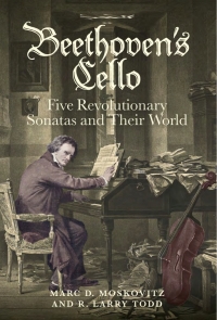 Omslagafbeelding: Beethoven's Cello: Five Revolutionary Sonatas and Their World 1st edition 9781783272372