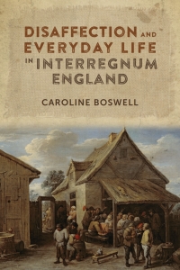 Cover image: Disaffection and Everyday Life in Interregnum England 1st edition 9781783270453