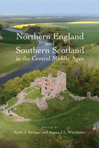 Titelbild: Northern England and Southern Scotland in the Central Middle Ages 1st edition 9781783272662