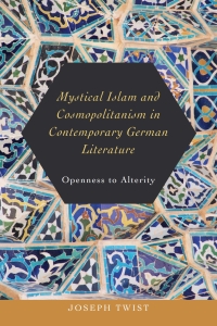 Cover image: Mystical Islam and Cosmopolitanism in Contemporary German Literature 1st edition 9781640140103