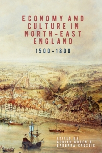 Cover image: Economy and Culture in North-East England, 1500-1800 1st edition 9781783271832