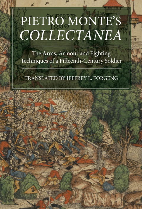 Pietro Monte's <I>Collectanea</I>: The Arms, Armour and Fighting Techniques of a Fifteenth-Century Soldier, 1st Edition - FULL INSTANT DOWNLOAD | PDF DOCX EPUB