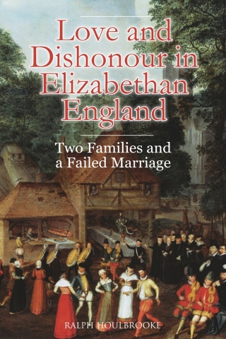 Cover image: Love and Dishonour in Elizabethan England 1st edition 9781783272402
