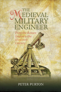 Imagen de portada: The Medieval Military Engineer 1st edition 9781783272785