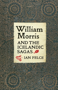 Cover image: William Morris and the Icelandic Sagas 1st edition 9781843845010