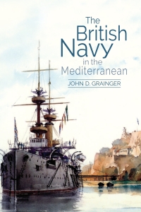 Omslagafbeelding: The British Navy in the Mediterranean 1st edition 9781783272310