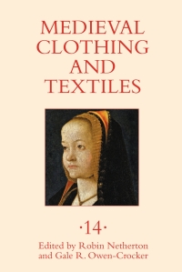 Cover image: Medieval Clothing and Textiles 14 1st edition 9781783273089