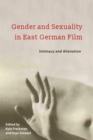 Omslagafbeelding: Gender and Sexuality in East German Film 1st edition 9781571139924