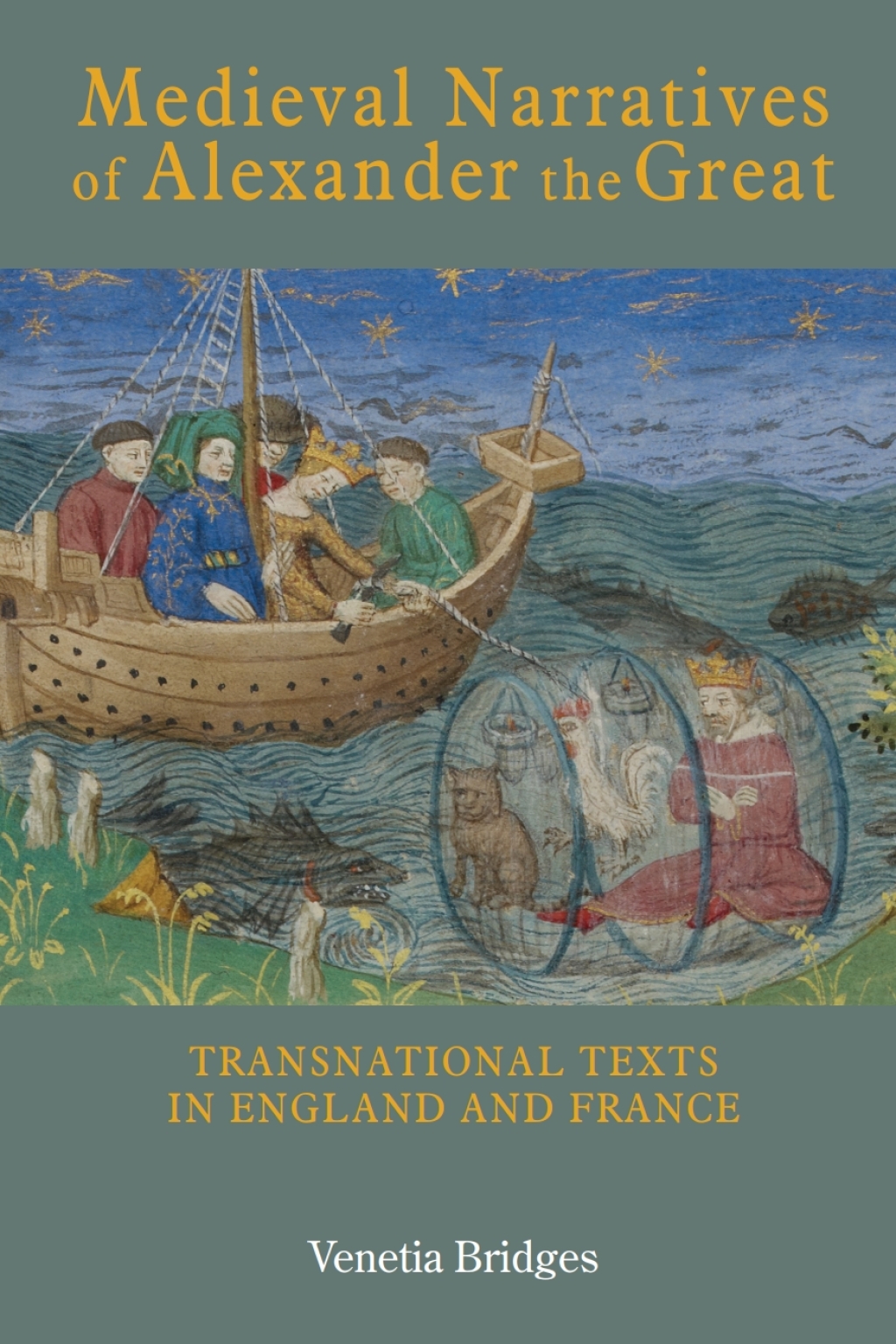 Medieval Narratives of Alexander the Great Transnational Texts in England and France 1st Edition