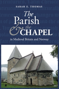 Imagen de portada: The Parish and the Chapel in Medieval Britain and Norway 1st edition 9781783273140