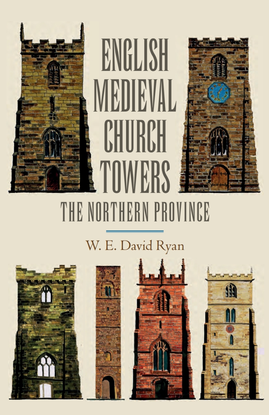 English Medieval Church Towers The Northern Province 1st Edition