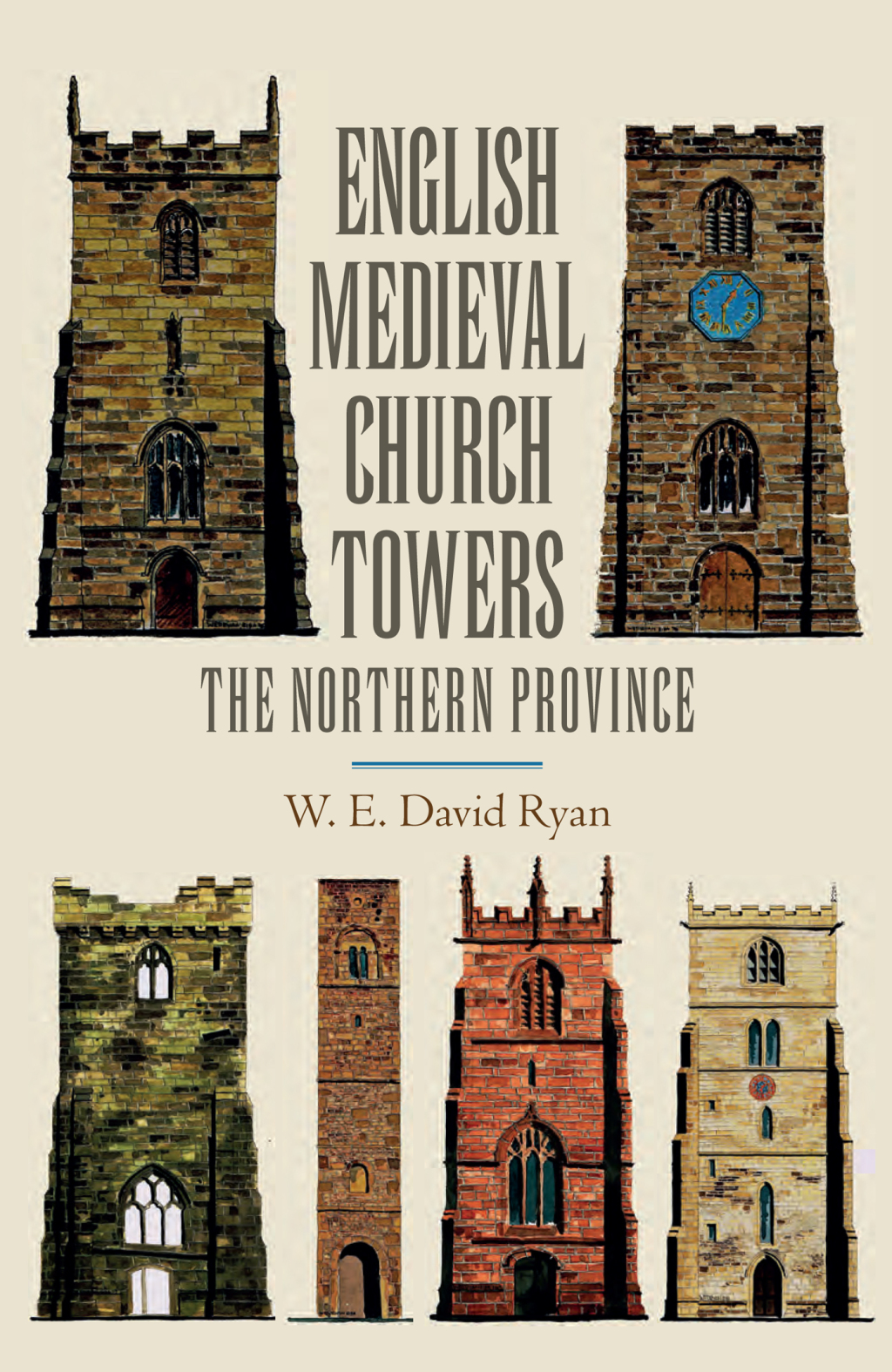 English Medieval Church Towers The Northern Province 1st Edition