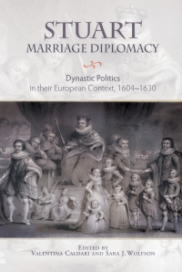Cover image: Stuart Marriage Diplomacy 1st edition 9781783271436
