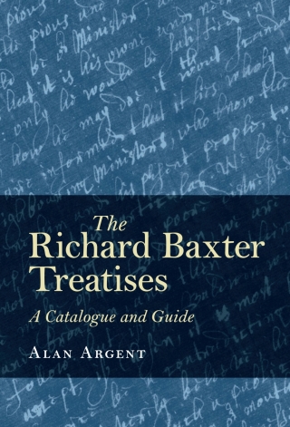 Cover image: The Richard Baxter Treatises 1st edition 9781783272921