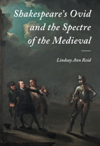 Cover image: Shakespeare's Ovid and the Spectre of the Medieval 1st edition 9781843845188