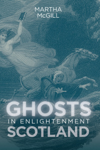 Cover image: Ghosts in Enlightenment Scotland 1st edition 9781783273621
