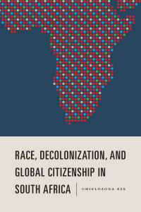 صورة الغلاف: Race, Decolonization, and Global Citizenship in South Africa 1st edition 9781580469333