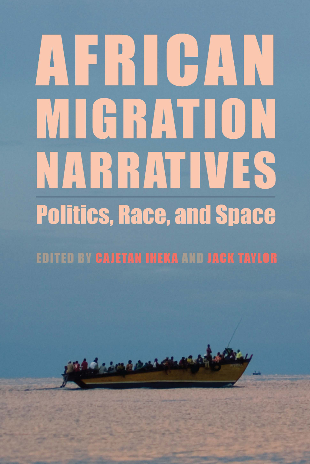 African Migration Narratives Politics, Race, and Space 1st Edition