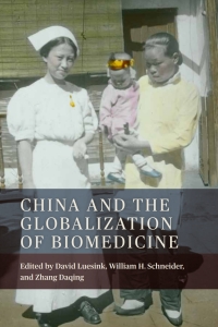 Cover image: China and the Globalization of Biomedicine 1st edition 9781580469425