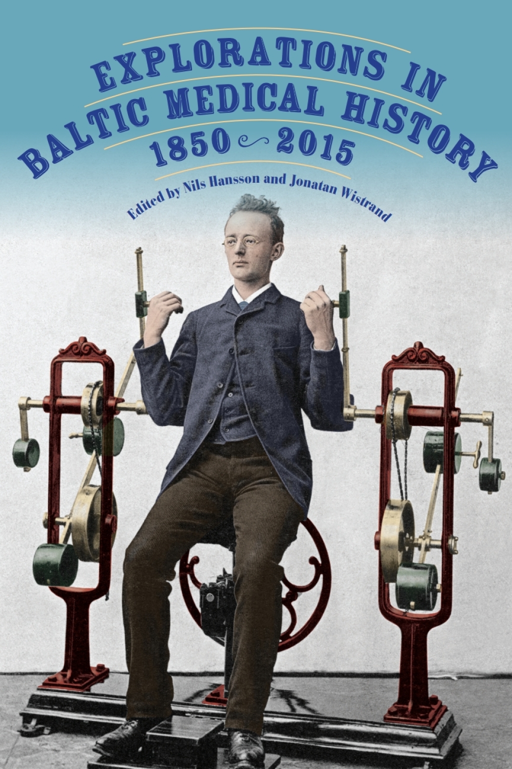 Explorations in Baltic Medical History, 1850-2015 1st Edition