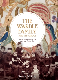 Immagine di copertina: The Wardle Family and its Circle: Textile Production in the Arts and Crafts Era 1st edition 9781783273959