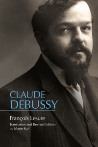 Immagine di copertina: Claude Debussy 1st edition 9781580469036