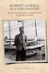 Imagen de portada: Robert Lowell in a New Century 1st edition 9781640140288