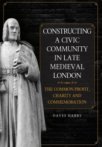 Imagen de portada: Constructing a Civic Community in Late Medieval London 1st edition 9781783273782