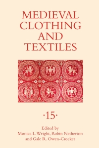 Cover image: Medieval Clothing and Textiles 15 1st edition 9781783274123