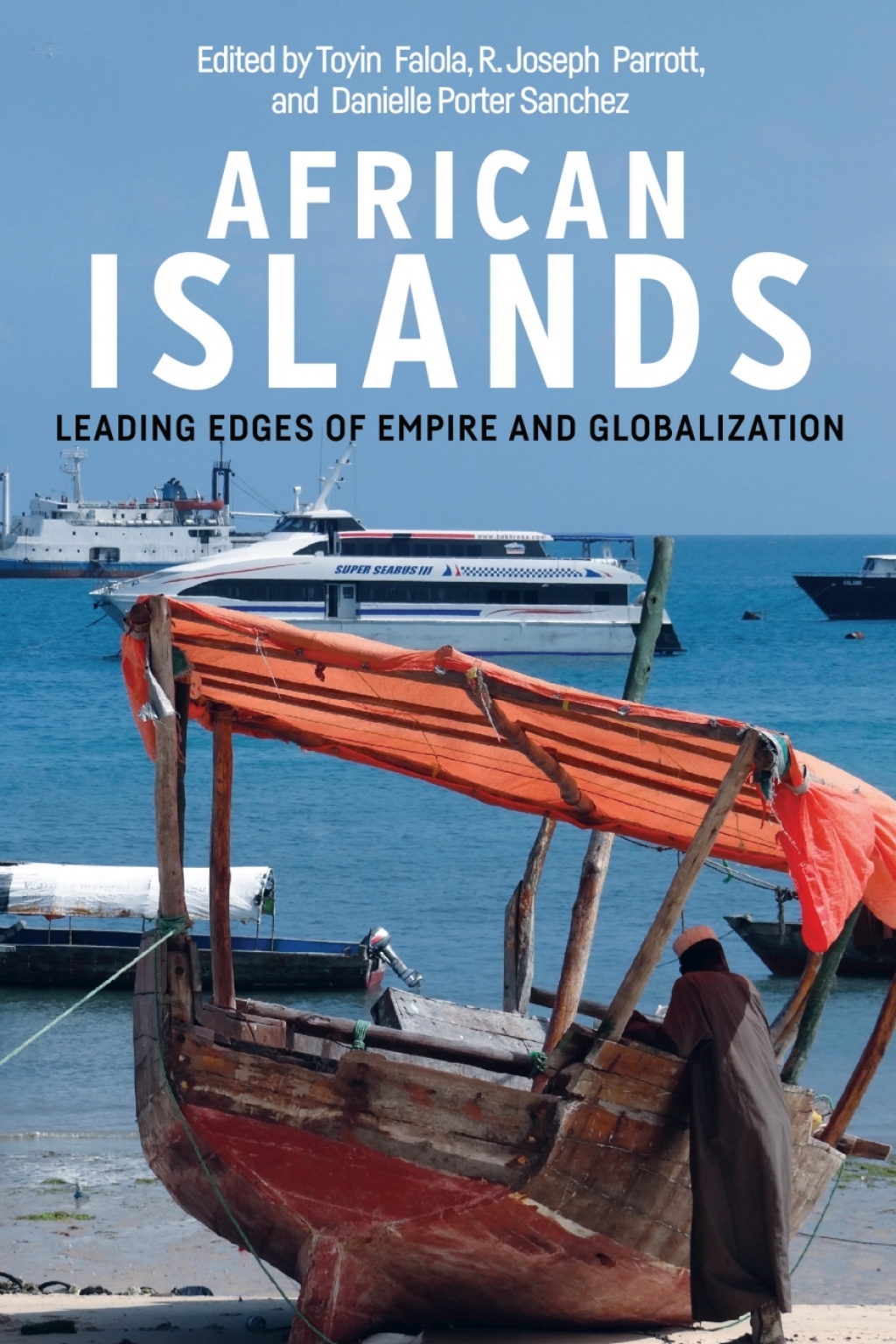 African Islands Leading Edges of Empire and Globalization 1st Edition