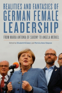 Omslagafbeelding: Realities and Fantasies of German Female Leadership 1st edition 9781640140653