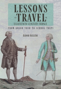 Imagen de portada: Lessons of Travel in Eighteenth-Century France 1st edition 9781783274369