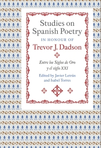 Cover image: Studies on Spanish Poetry in Honour of Trevor J. Dadson 1st edition 9781855663275