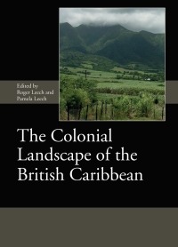 Cover image: The Colonial Landscape of the British Caribbean 1st edition 9781783275656