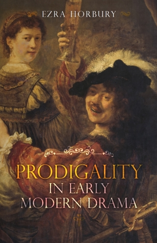 Cover image: Prodigality in Early Modern Drama 1st edition 9781843845423
