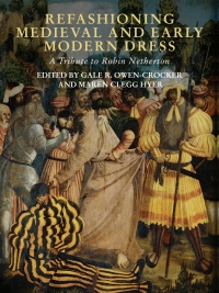 صورة الغلاف: Refashioning Medieval and Early Modern Dress 1st edition 9781783274741