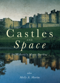 表紙画像: Castles and Space in Malory's <i>Morte Darthur</i> 1st edition 9781843845270