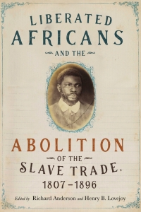 Immagine di copertina: Liberated Africans and the Abolition of the Slave Trade, 1807-1896 1st edition 9781580469692