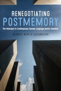 Cover image: Renegotiating Postmemory 1st edition 9781640140455