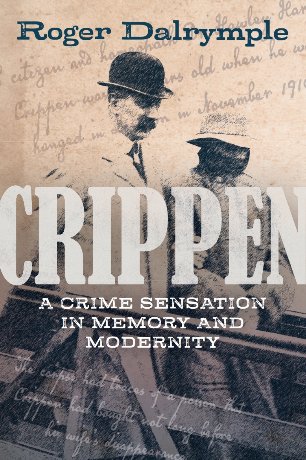 Crippen A Crime Sensation in Memory and Modernity 1st Edition