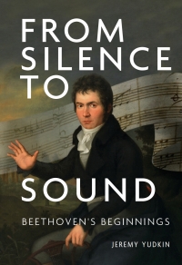 Imagen de portada: From Silence to Sound: Beethoven's Beginnings 1st edition 9781783274796