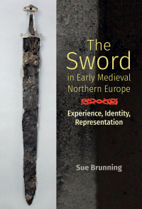 Omslagafbeelding: The Sword in Early Medieval Northern Europe 1st edition 9781783274062