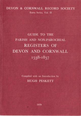 表紙画像: Guide to Parish and Non-Parochial Registers of Devon and Cornwall 1538-1837 1st edition 9780901853233