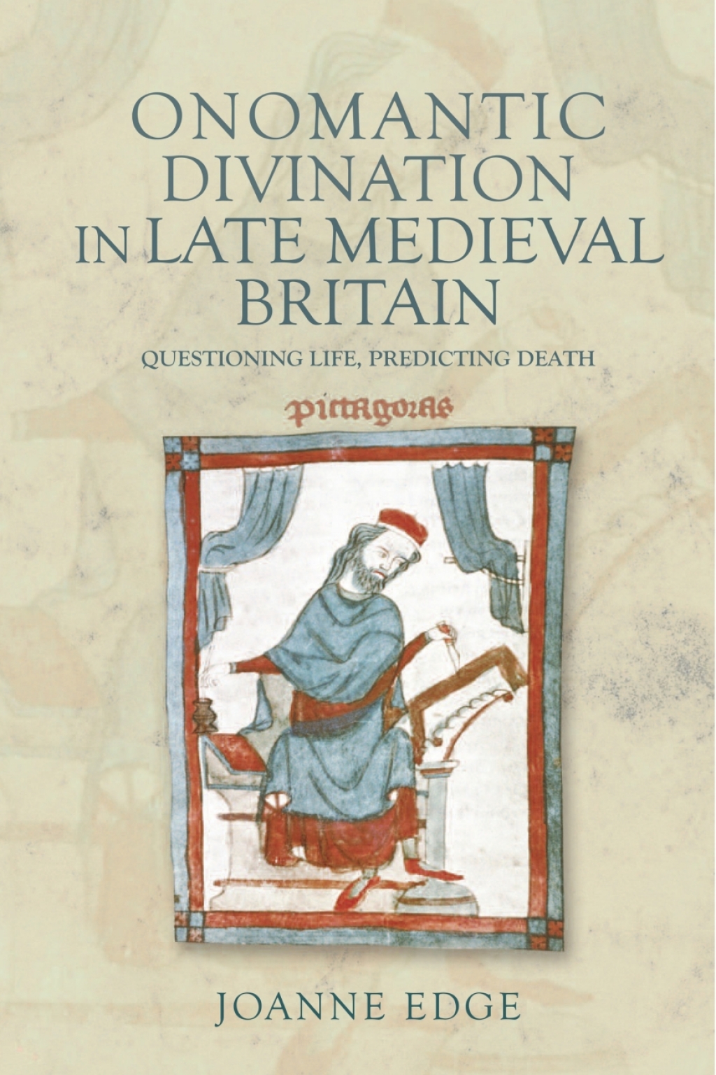 Onomantic Divination in Late Medieval Britain Questioning Life, Predicting Death