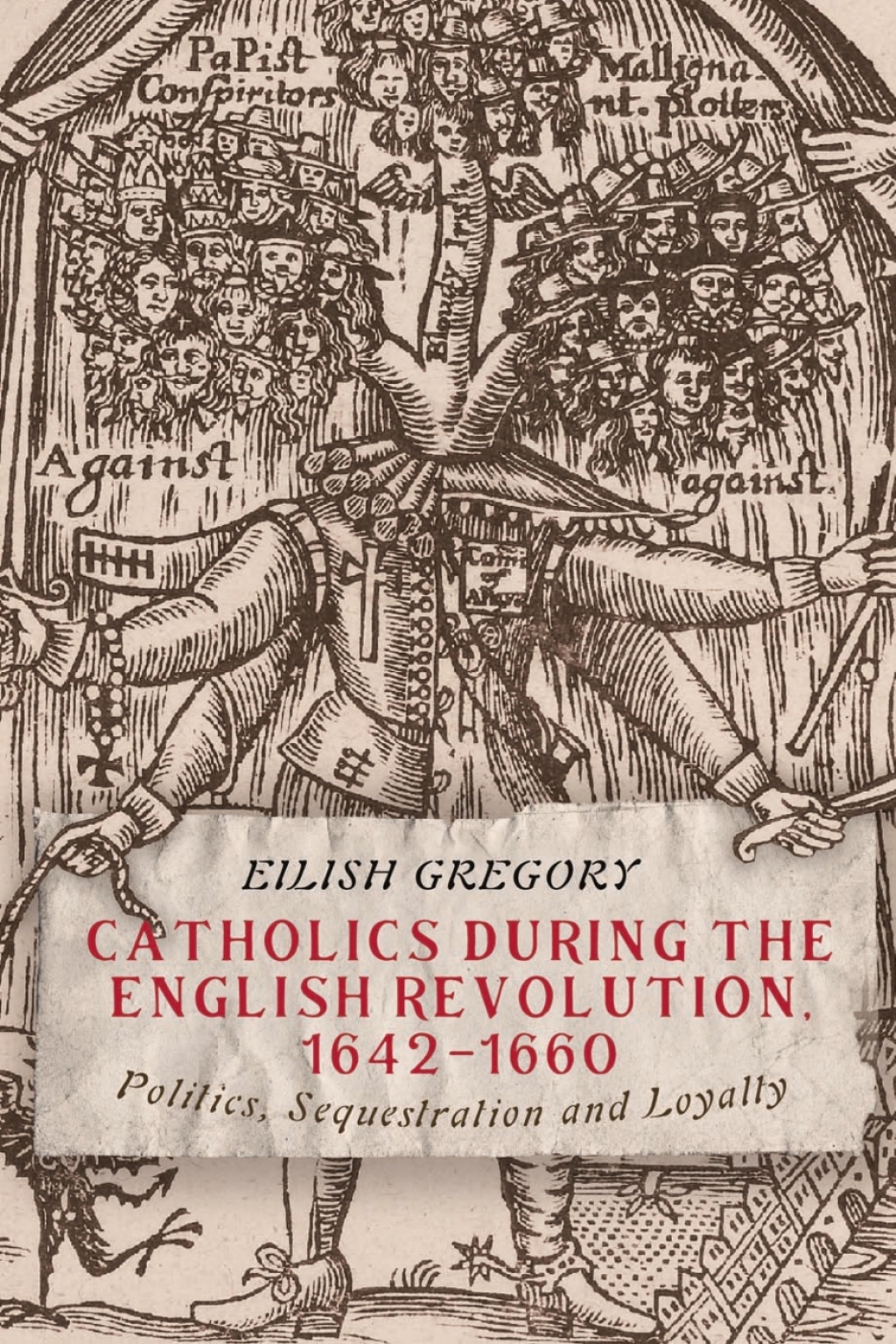 Catholics during the English Revolution, 1642-1660 Politics, Sequestration and Loyalty 1st Edition