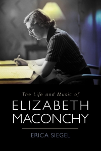 Omslagafbeelding: The Life and Music of Elizabeth Maconchy 9781837650514