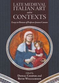 Cover image: Late Medieval Italian Art and its Contexts 9781783270903