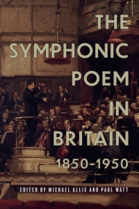 Omslagafbeelding: The Symphonic Poem in Britain, 1850-1950 1st edition 9781783275281